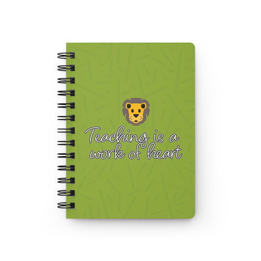 Teaching is a Work of Heart Spiral Bound Journal